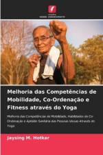 Melhoria das Competências de Mobilidade, Co-Ordenação e Fitness através do Yoga af Jaysing M. Hotkar