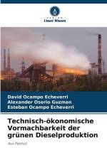 Technisch-ökonomische Vormachbarkeit der grünen Dieselproduktion af David Ocampo Echeverri