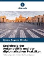 Soziologie der Außenpolitik und der diplomatischen Praktiken af Jérome Bugeme Chiraba