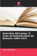 Exércitos Africanos: O Caso do Exército Real de Bamoun 1884-1931 af Amza Pevetmi