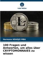 100 Fragen und Antworten, um alles über CRYPTOMONNAIES zu wissen af Hermann Ndadjo Mba
