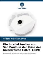 Die Intellektuellen von São Paulo in der Krise des Kaiserreichs (1875-1889) af Rubens Arantes Correa