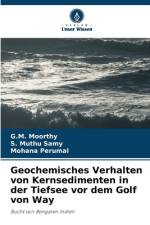 Geochemisches Verhalten von Kernsedimenten in der Tiefsee vor dem Golf von Way af G. M. Moorthy
