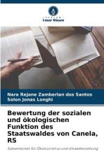 Bewertung der sozialen und ökologischen Funktion des Staatswaldes von Canela, RS af Nara Rejane Zamberlan Dos Santos