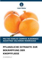 PFLANZLICHE EXTRAKTE ZUR BEKÄMPFUNG DER KNOPFFLIEGE af Miltao Edelio Campos Albornoz