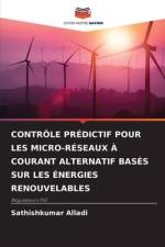 CONTRÔLE PRÉDICTIF POUR LES MICRO-RÉSEAUX À COURANT ALTERNATIF BASÉS SUR LES ÉNERGIES RENOUVELABLES af Sathishkumar Alladi
