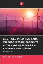 CONTROLO PREDITIVO PARA MICRORREDES DE CORRENTE ALTERNADA BASEADAS EM ENERGIAS RENOVÁVEIS af Sathishkumar Alladi