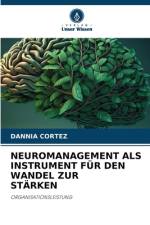 NEUROMANAGEMENT ALS INSTRUMENT FÜR DEN WANDEL ZUR STÄRKEN af Dannia Cortez