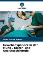 Gewebeexpander in der Mund-, Kiefer- und Gesichtschirurgie af Sonu Kumar Suman