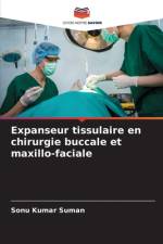 Expanseur tissulaire en chirurgie buccale et maxillo-faciale af Sonu Kumar Suman