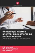 Hemorragia uterina anormal em mulheres na perimenopausa af Z Z Askarova
