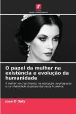 O papel da mulher na existência e evolução da humanidade af Jose O'Daly