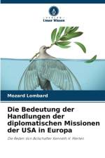 Die Bedeutung der Handlungen der diplomatischen Missionen der USA in Europa af Mozard Lombard