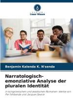 Narratologisch-emonziative Analyse der pluralen Identität af Benjamin Kalenda K. N'senda