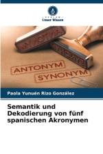 Semantik und Dekodierung von fünf spanischen Akronymen af Paola Yunuén Rizo González