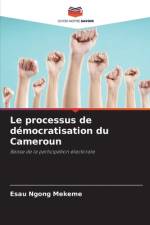 Le processus de démocratisation du Cameroun af Esau Ngong Mekeme