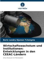 Wirtschaftswachstum und Institutionen: Entwicklungen in den CEEAC-Ländern af Boris Landry Djamen Tchetgnia