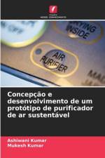 Concepção e desenvolvimento de um protótipo de purificador de ar sustentável af Ashiwani Kumar