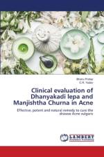 Clinical evaluation of Dhanyakadi lepa and Manjishtha Churna in Acne af Bhanu Pratap