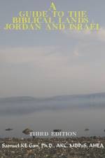 A Guide to the Biblical Lands af Samuel Ken-En Gan