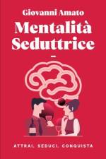 Mentalità Seduttrice af Giovanni Amato