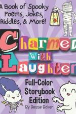 Charmed with Laughter! A Book of Spooky Poems, Jokes, Riddles, & More af Bessie Baker