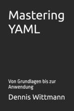 Mastering YAML af Dennis Wittmann