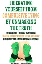 Liberating Yourself From Compulsive Lying By Unmasking The Truth af Yakalou Media