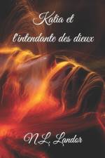 Katia et l'intendante des dieux af N L Landor
