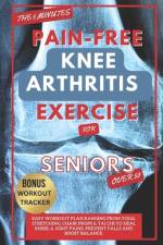 The 5 Minute Pain-Free Knee Arthritis Exercise for Seniors Over 50 af Kaden Winton