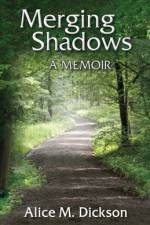 Merging Shadows af Alice M Dickson