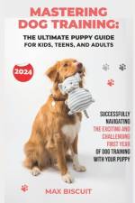 NEW 2024 - Mastering Dog Training af Max Biscuit
