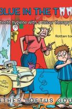 Blue in the tooth, teeth hygiene with a colour therapy twist. af Esther Loftus Gough