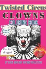 Twisted Circus Clowns af Erin D Mahoney