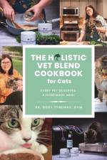 The Holistic Vet Blend Cookbook for Cats af DVM Dody Tyneway