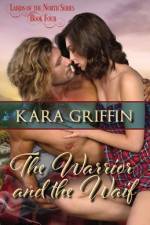 The Warrior and the Waif af Kara Griffin