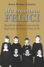 Ma eravamo felici af Anna Maria Zavatti