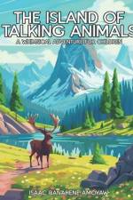 The Island of Talking Animals af Isaac Banahene Amoyaw