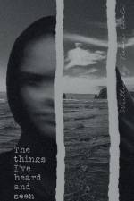 The Things I've Heard and Seen