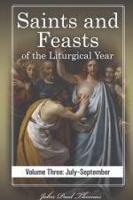 Saints and Feasts of the Liturgical Year af John Paul Thomas