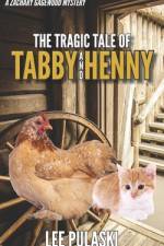 The Tragic Tale of Tabby and Henny af Lee Pulaski
