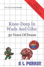 Knee-Deep in Wads and Gibs af S L Perrin