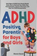 ADHD Positive Parenting for Boys and Girls af Sharon Daven