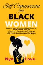 Self-Compassion for Black Women af Nya Love