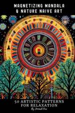 Magnetizing Mandala & Nature Naive Art af Jonmark Fore