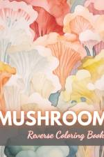 Mushroom Reverse Coloring Book af Crawford Corkery