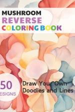 Mushroom Reverse Coloring Book af Claudie Simonis