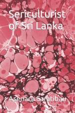 Sericulturist of Sri Lanka af Asenaca Saratibau