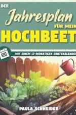 Der Jahresplan für mein Hochbeet af Paula Schneider