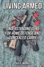 Living Armed af Paul G Markel